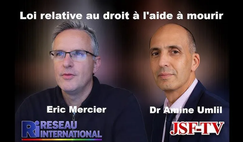 Proposition de loi relative au droit à l’aide à mourir – avec le Dr Amine Umlil et Eric Mercier
