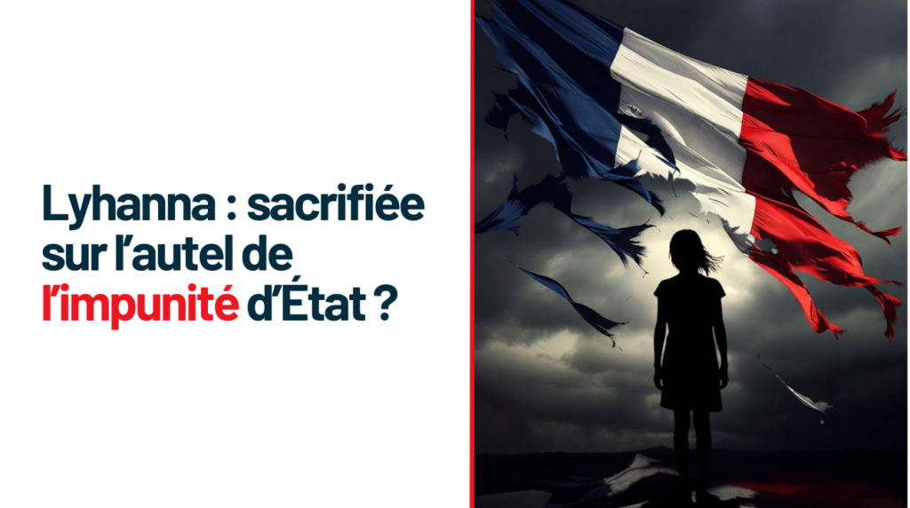 Lyhanna : sacrifiée sur l’autel de l’impunité d’État ?