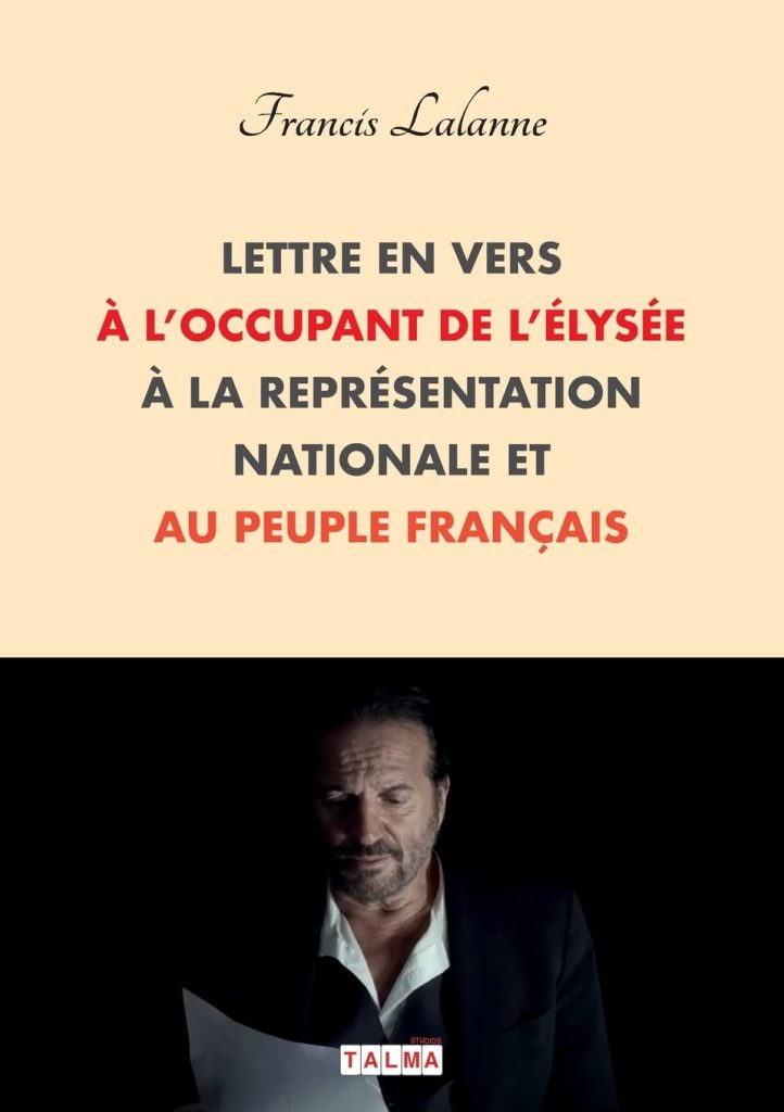 Lettre en vers à l’occupant de l’Élysée, à la Représentation nationale et au peuple français, de Francis Lalanne