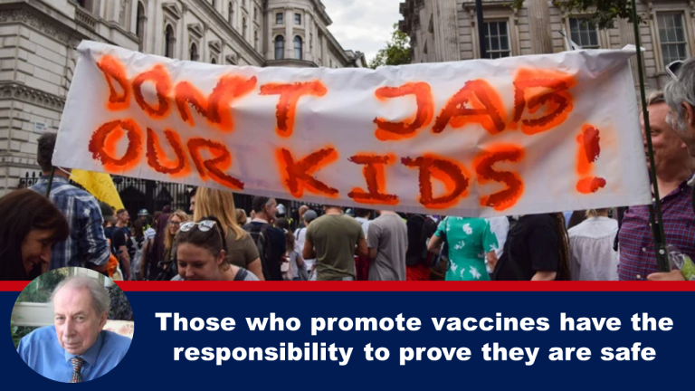Ceux qui font la promotion des vaccins ont la responsabilité de prouver qu’ils sont sûrs.